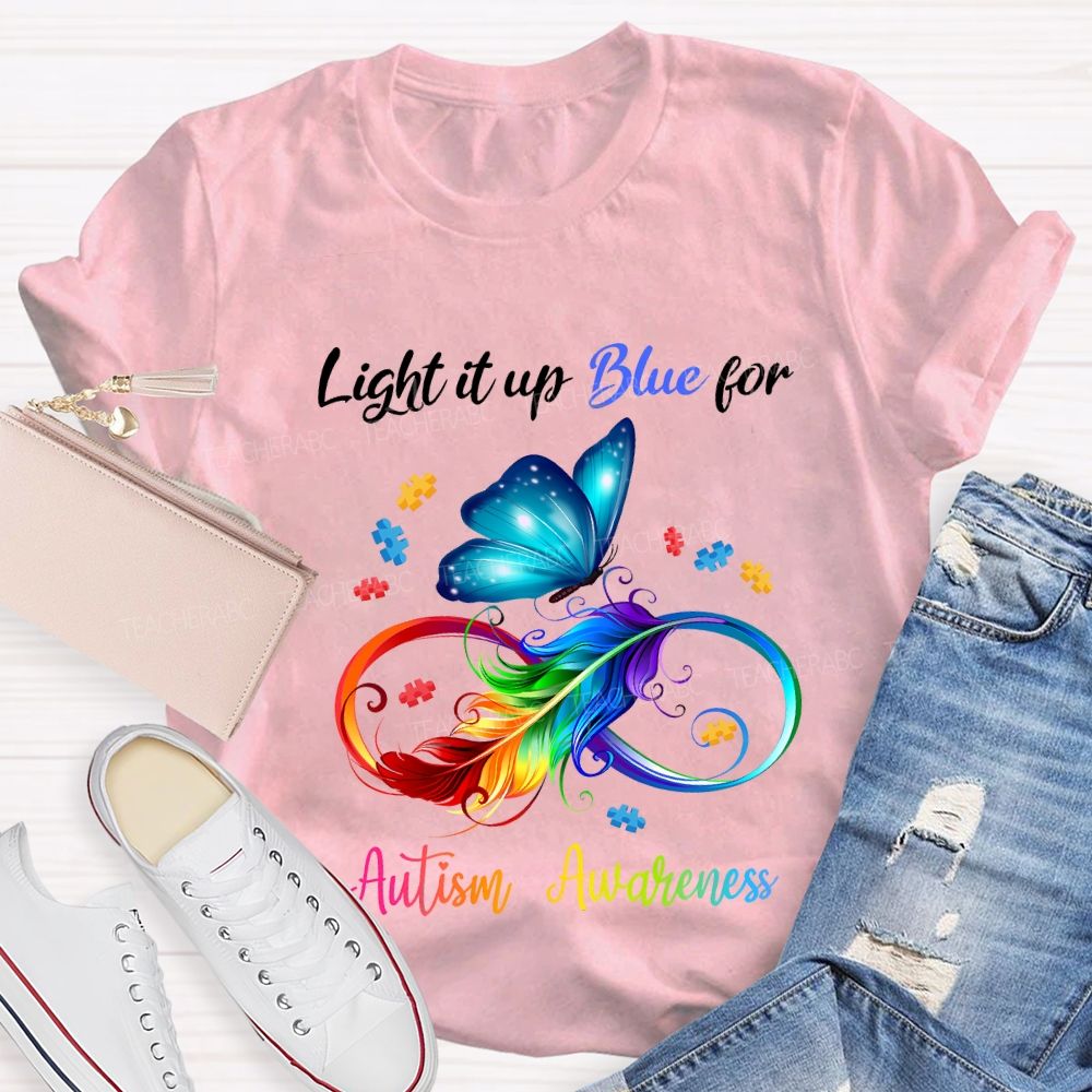 Light It Up Blue For Autism Awareness T-shirt