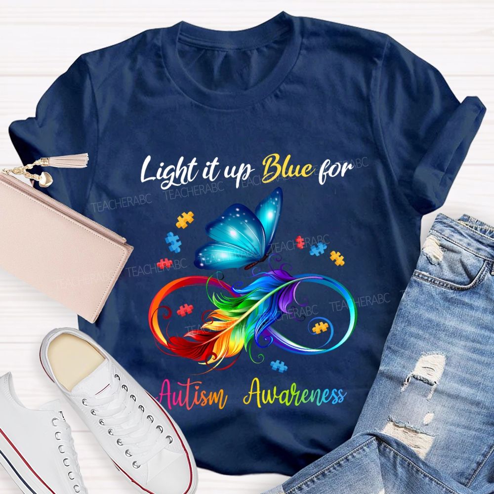 Light It Up Blue For Autism Awareness T-shirt