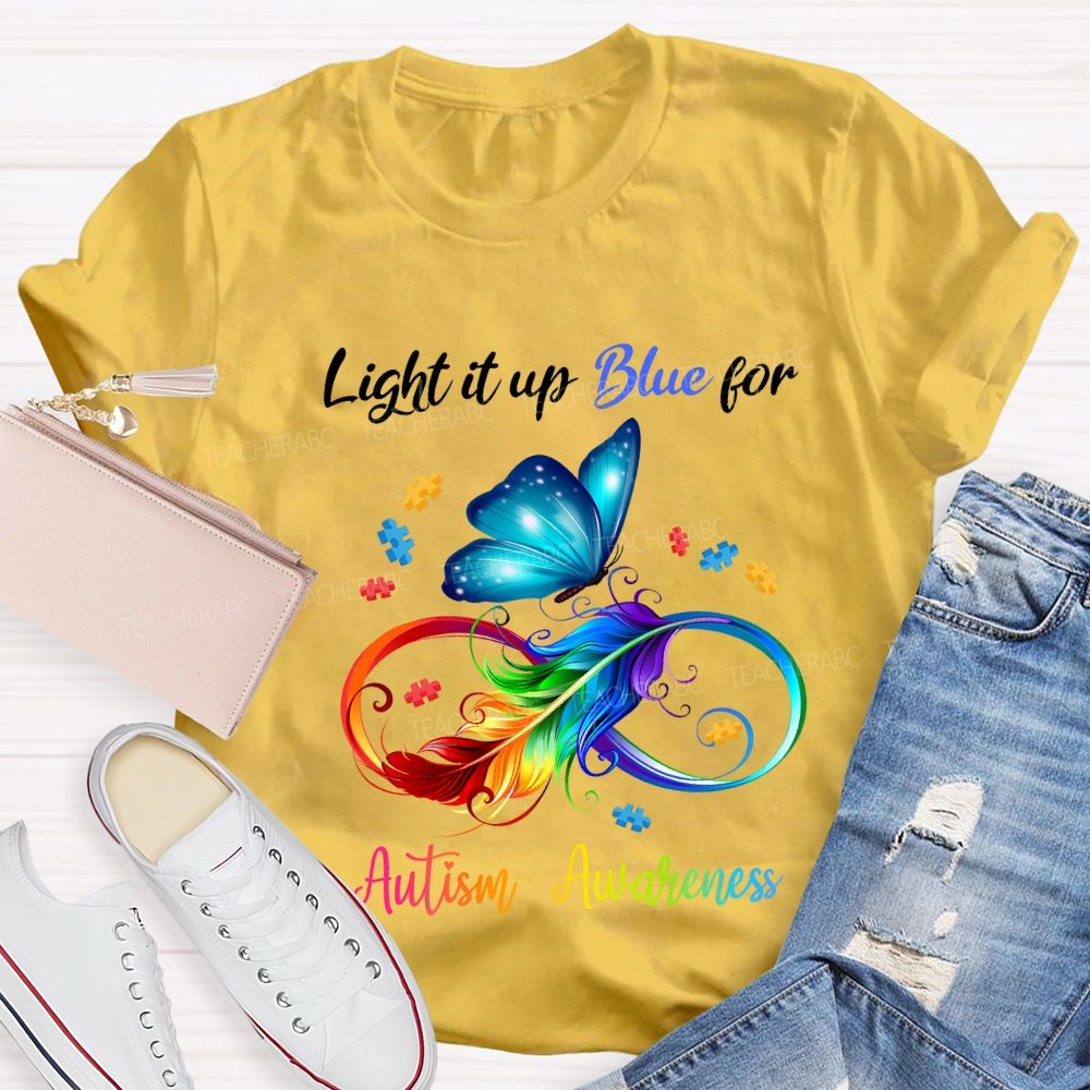 Light It Up Blue For Autism Awareness T-shirt