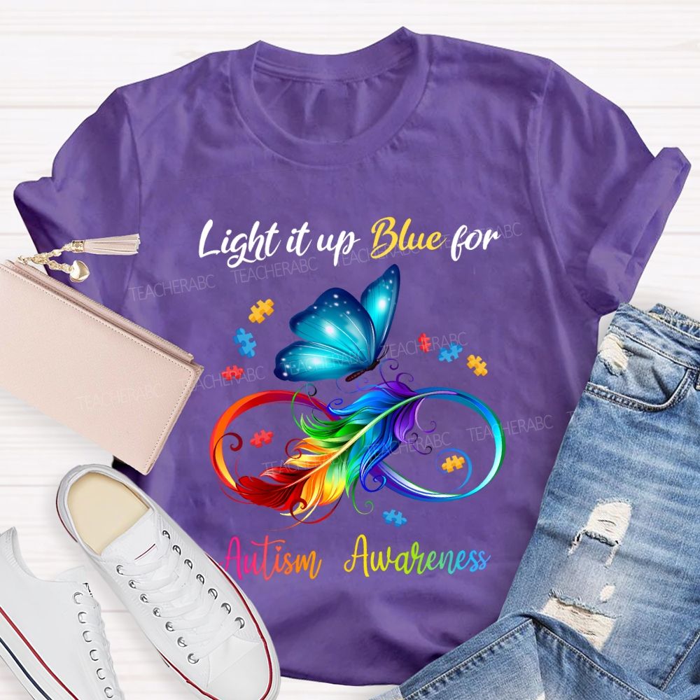 Light It Up Blue For Autism Awareness T-shirt