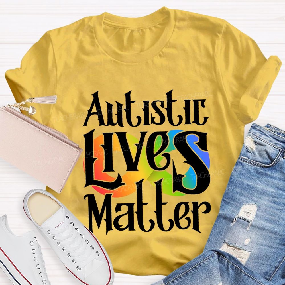 Autistic Lives Matter Teacher T-shirt