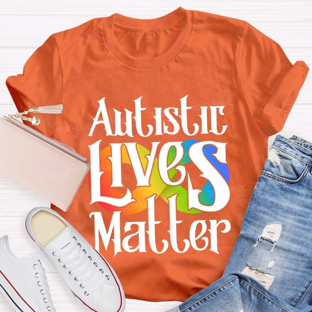 Autistic Lives Matter Teacher T-shirt