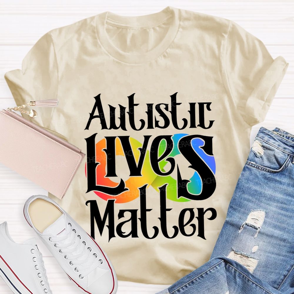 Autistic Lives Matter Teacher T-shirt