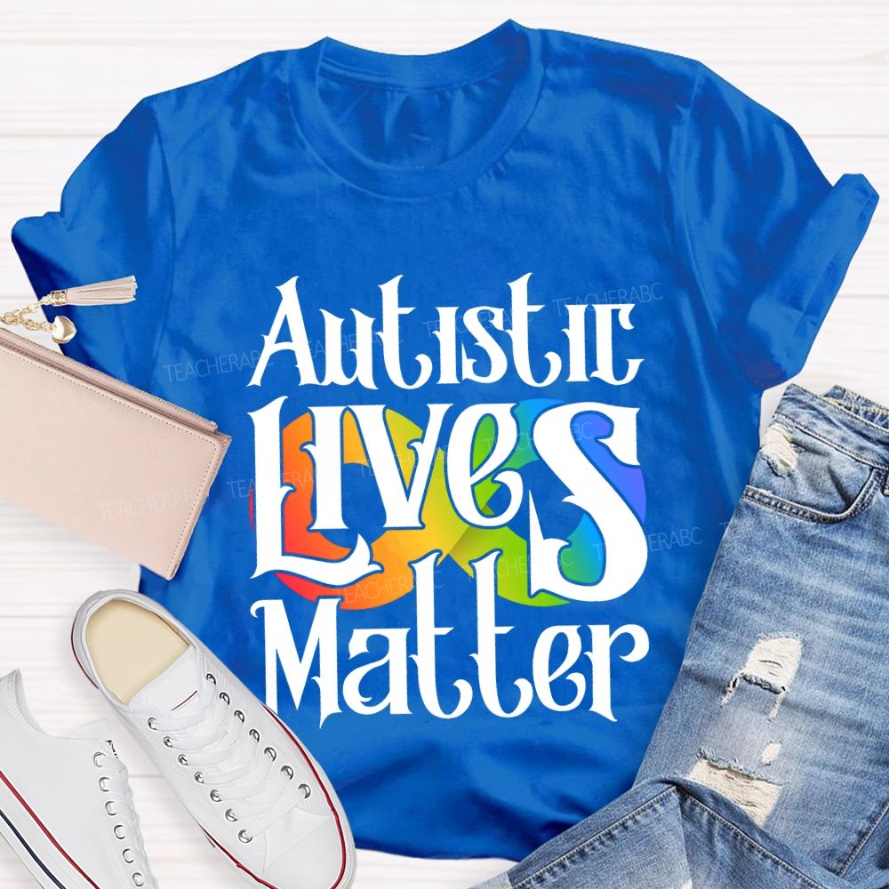 Autistic Lives Matter Teacher T-shirt
