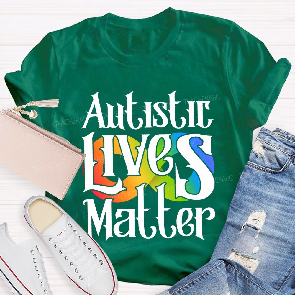Autistic Lives Matter Teacher T-shirt