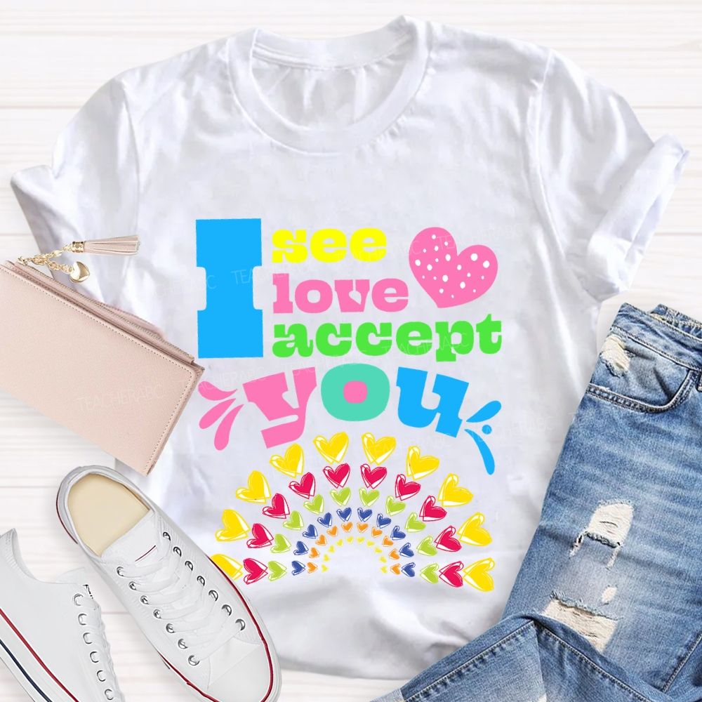 I See Love Accept You Rainbow Heart T-shirt
