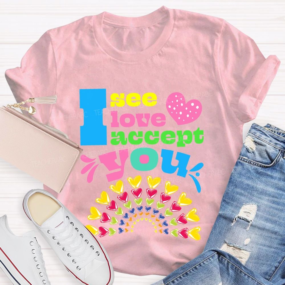 I See Love Accept You Rainbow Heart T-shirt