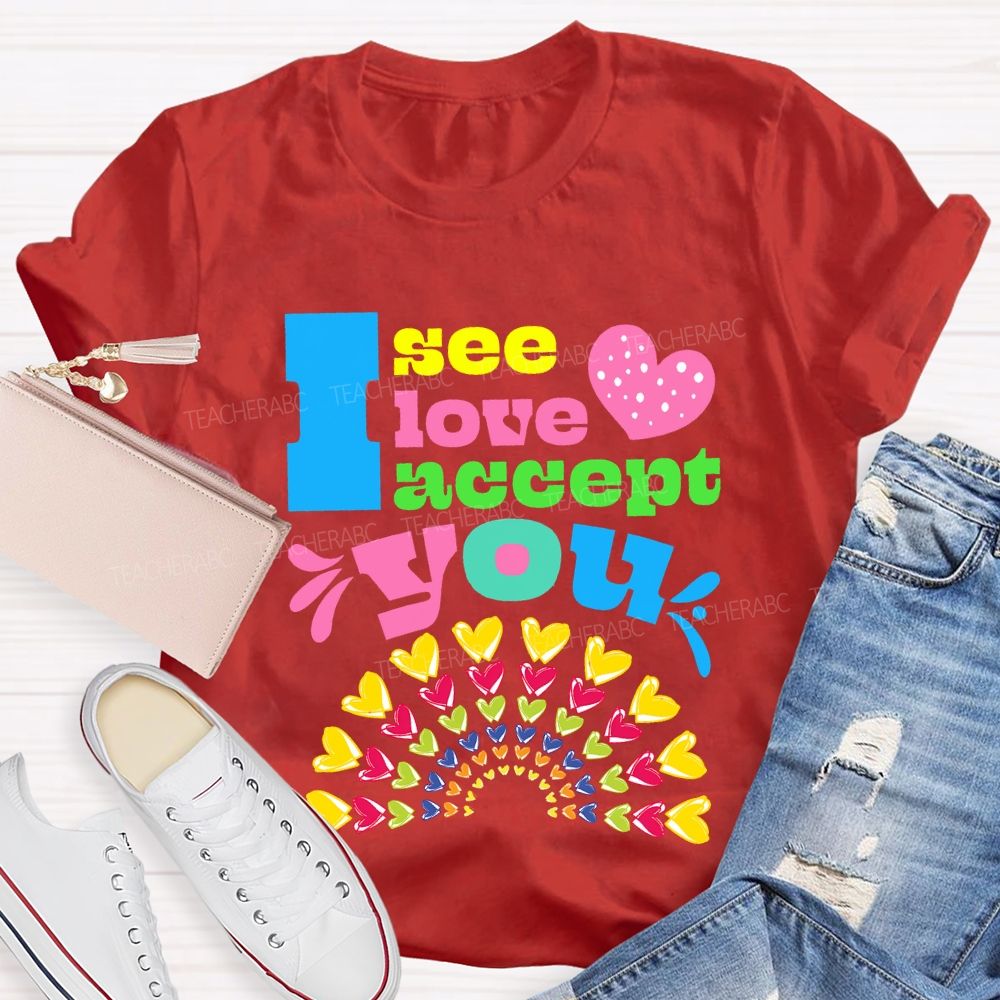 I See Love Accept You Rainbow Heart T-shirt