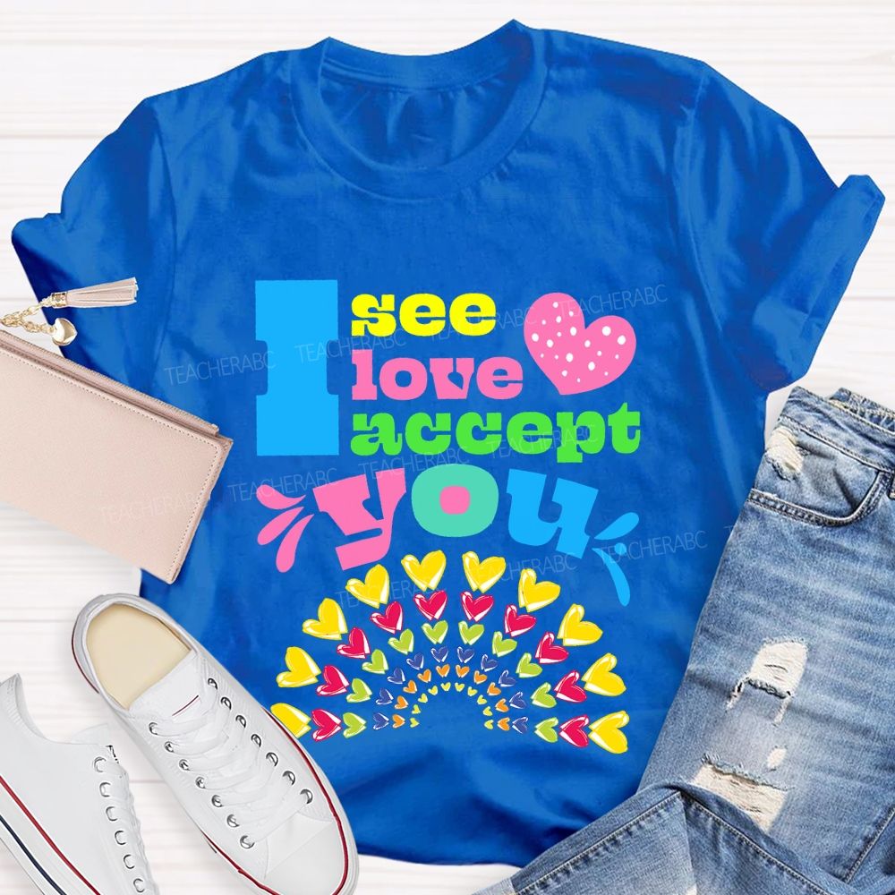 I See Love Accept You Rainbow Heart T-shirt