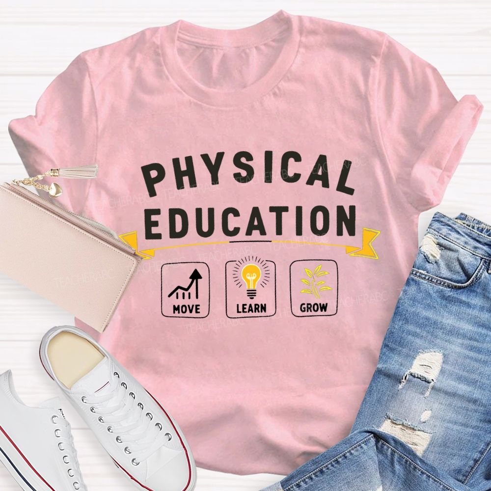 Physical Education Move Learn Grow Teacher T-shirt