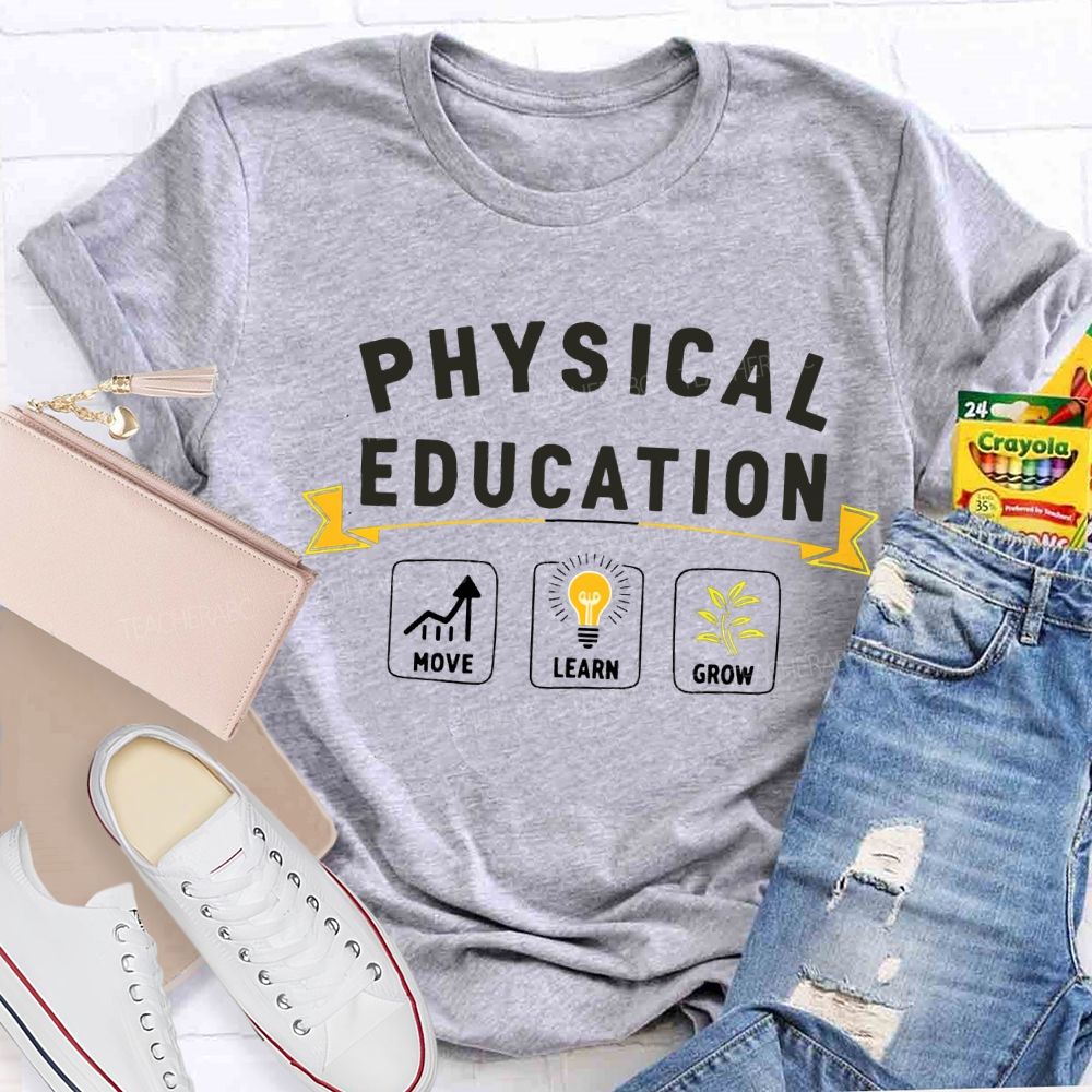 Physical Education Move Learn Grow Teacher T-shirt
