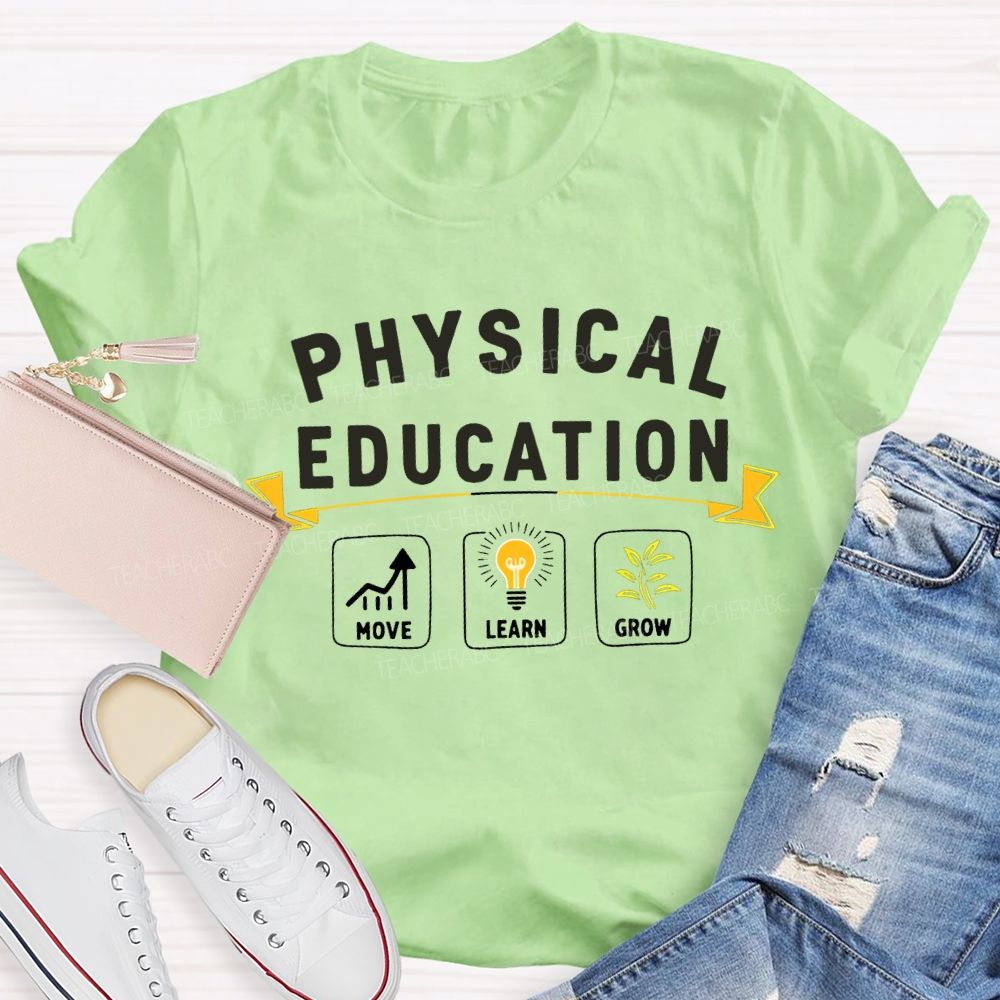 Physical Education Move Learn Grow Teacher T-shirt