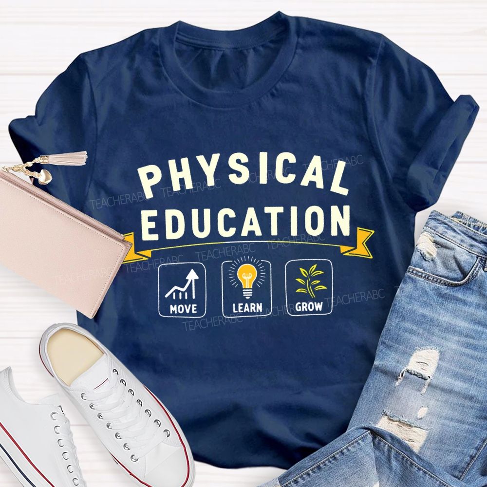 Physical Education Move Learn Grow Teacher T-shirt