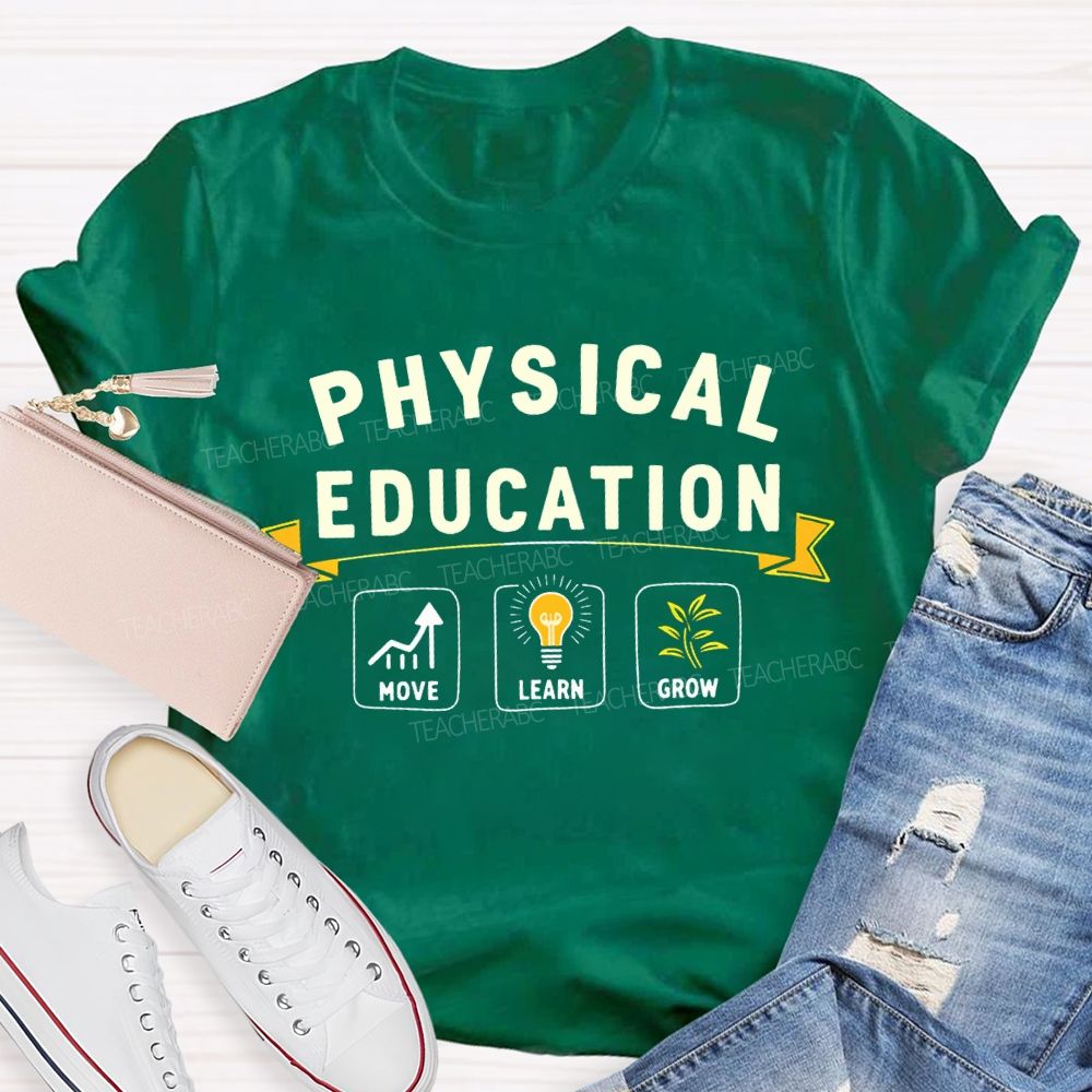 Physical Education Move Learn Grow Teacher T-shirt