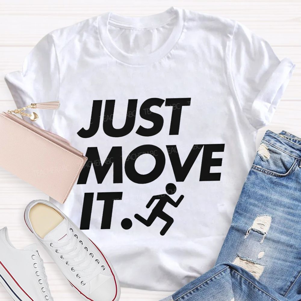 Just Move It Pe Teacher T-shirt