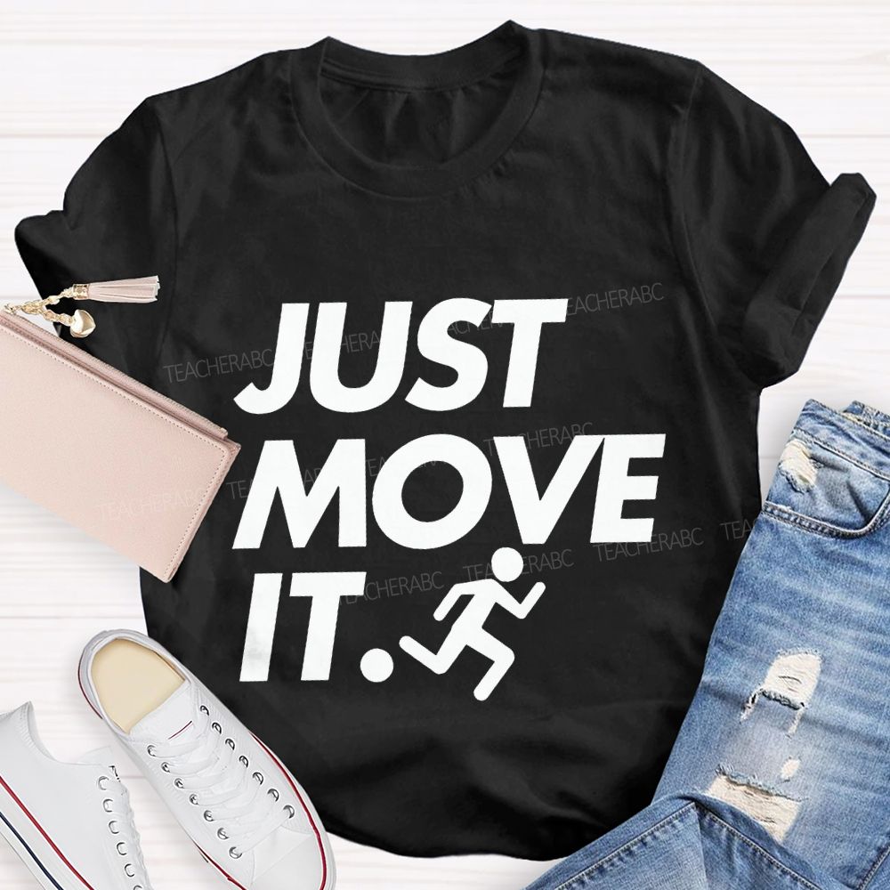 Just Move It Pe Teacher T-shirt