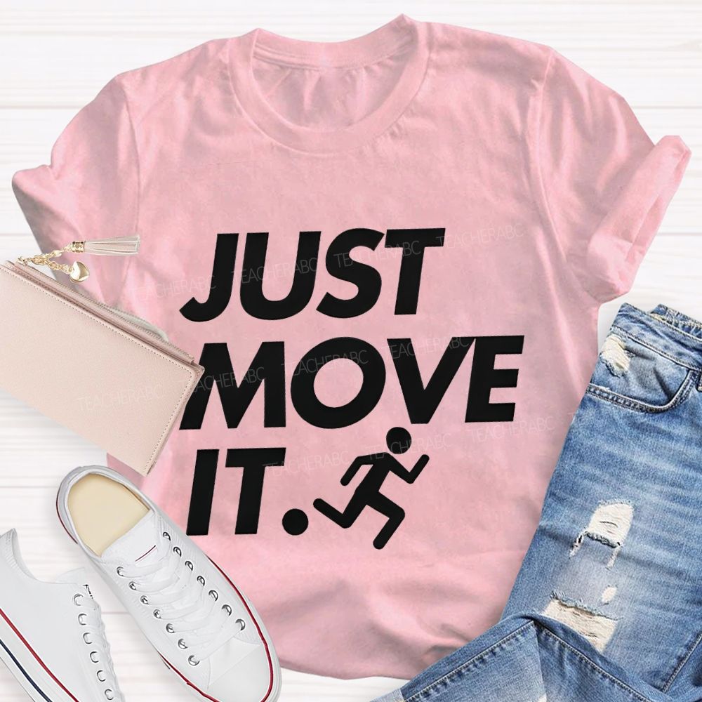 Just Move It Pe Teacher T-shirt