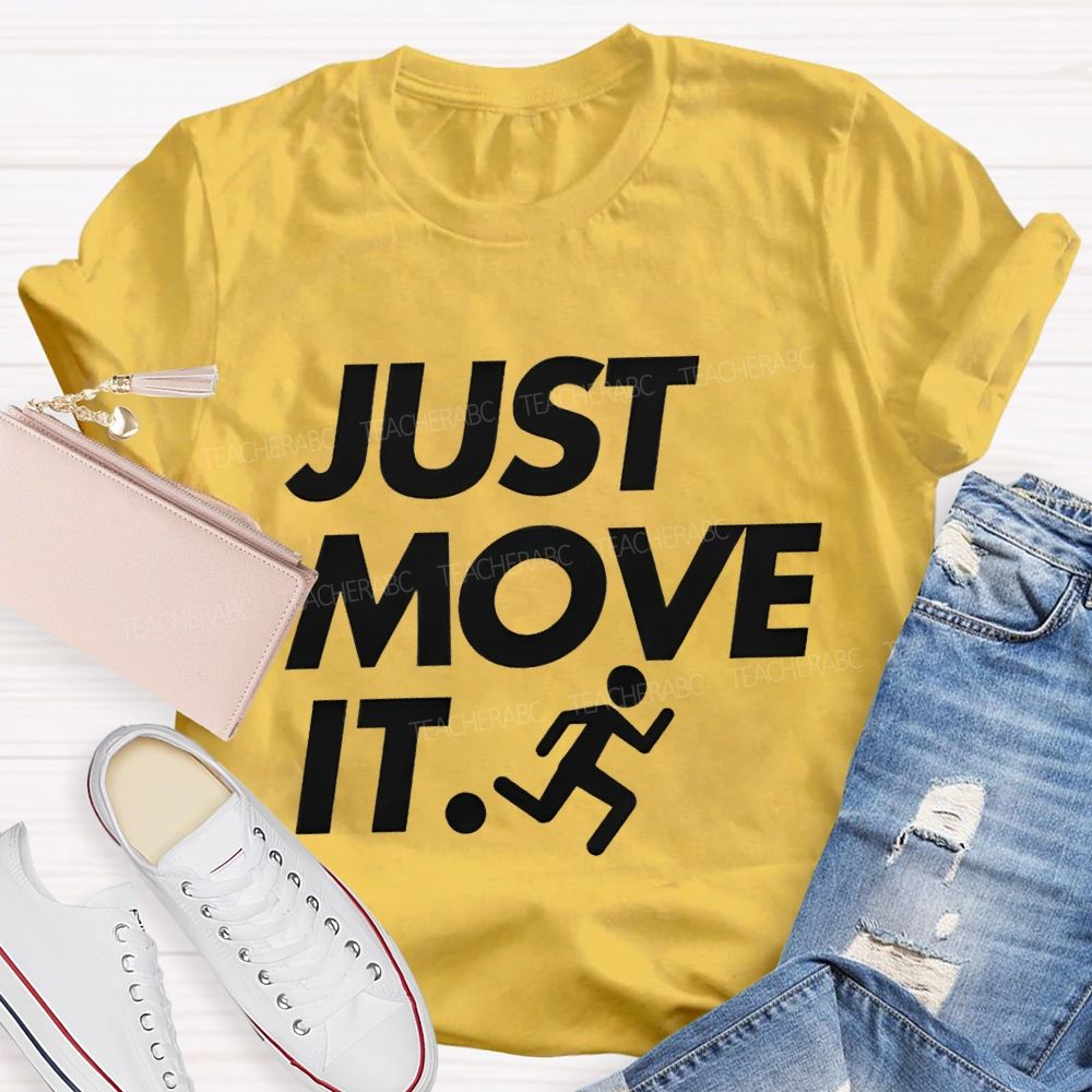 Just Move It Pe Teacher T-shirt