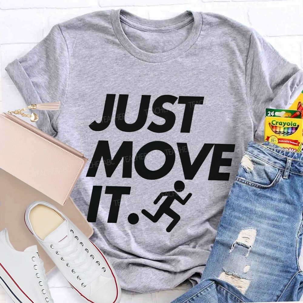 Just Move It Pe Teacher T-shirt