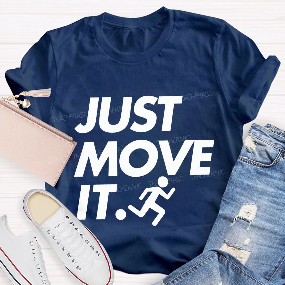 Just Move It Pe Teacher T-shirt