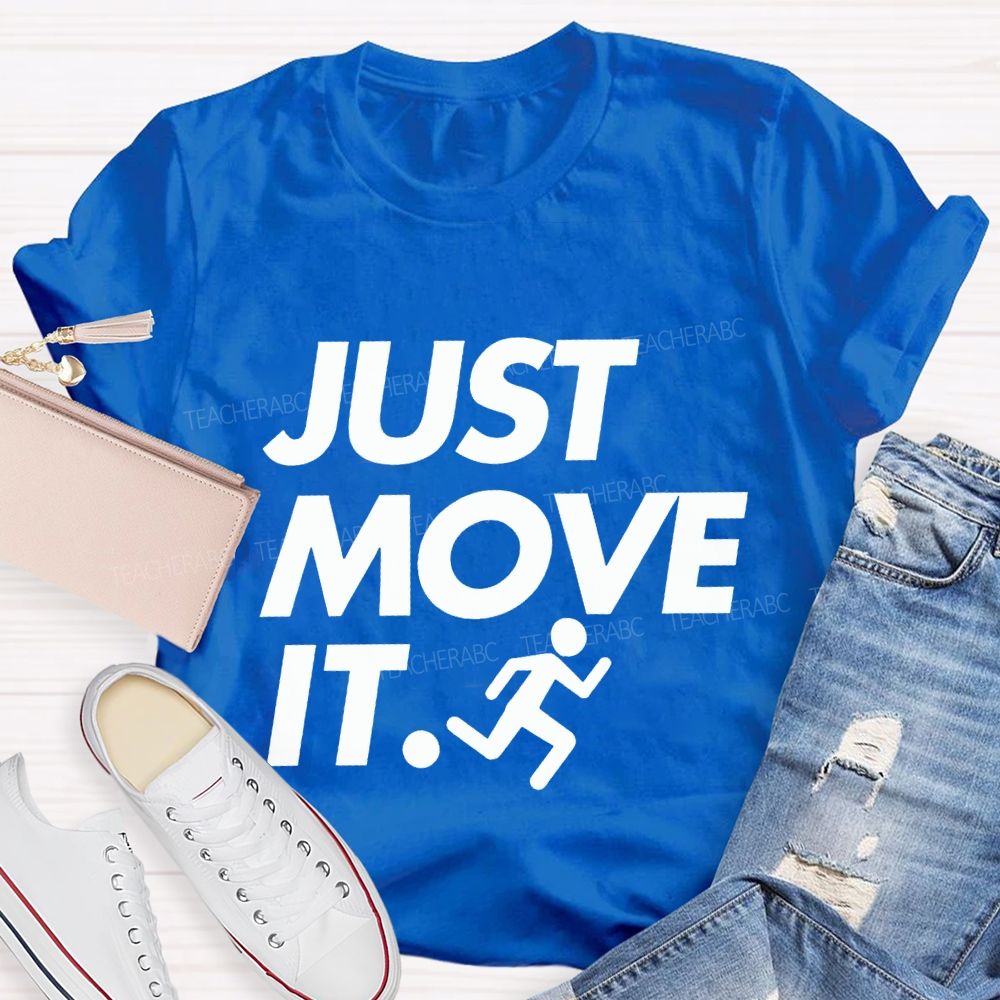Just Move It Pe Teacher T-shirt