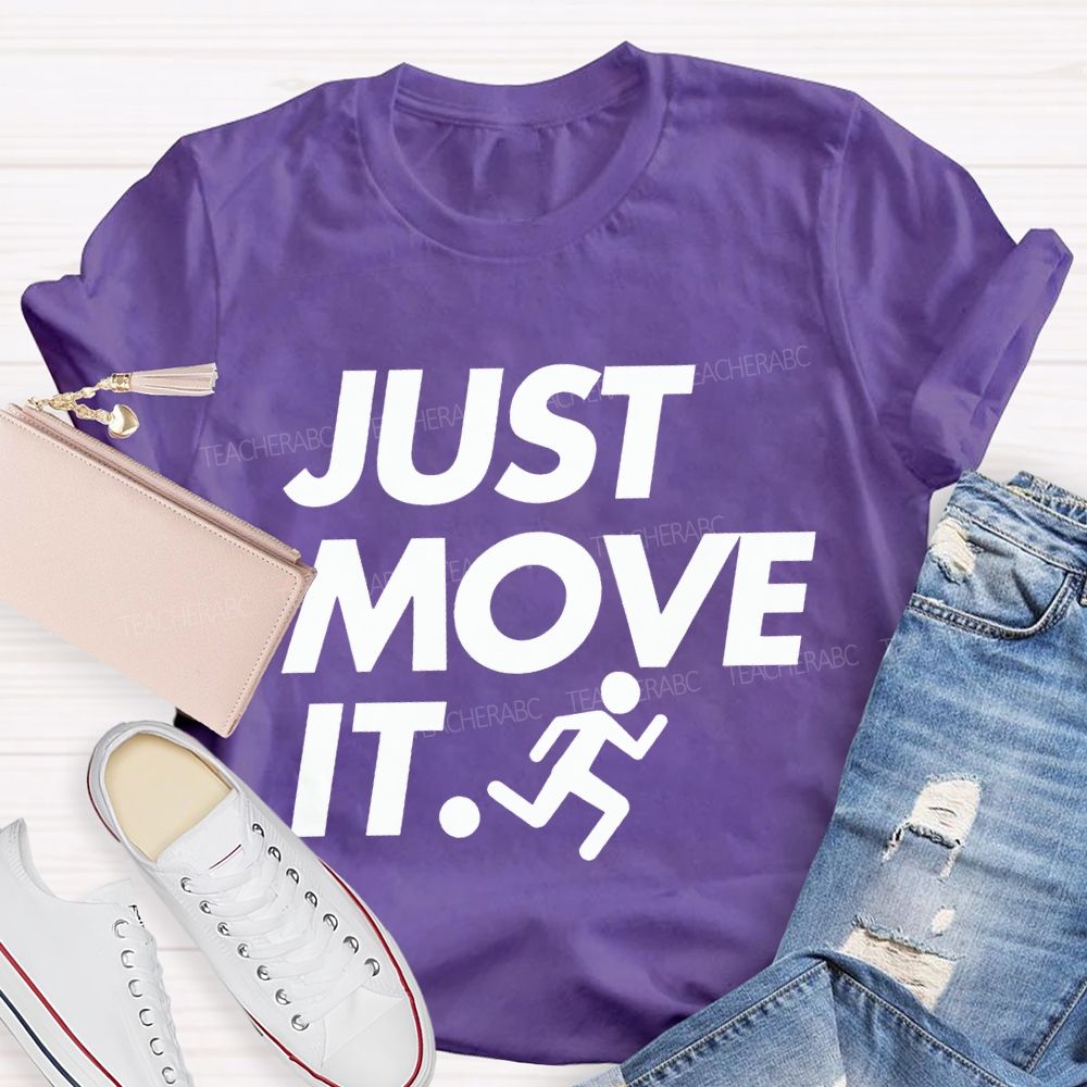 Just Move It Pe Teacher T-shirt