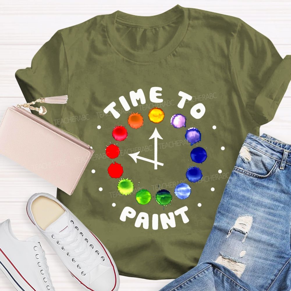 Time To Paint Art Teacher T-shirt