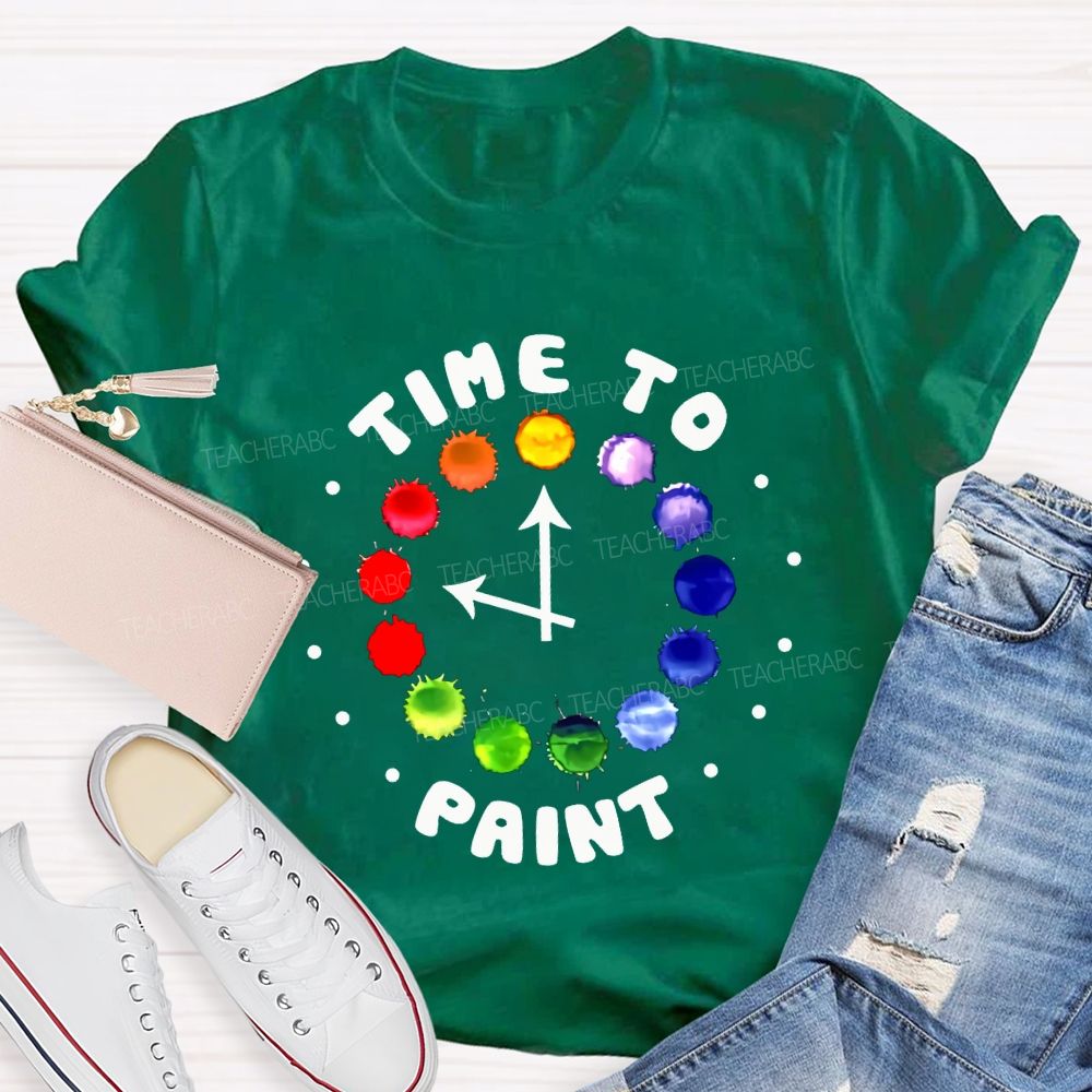 Time To Paint Art Teacher T-shirt