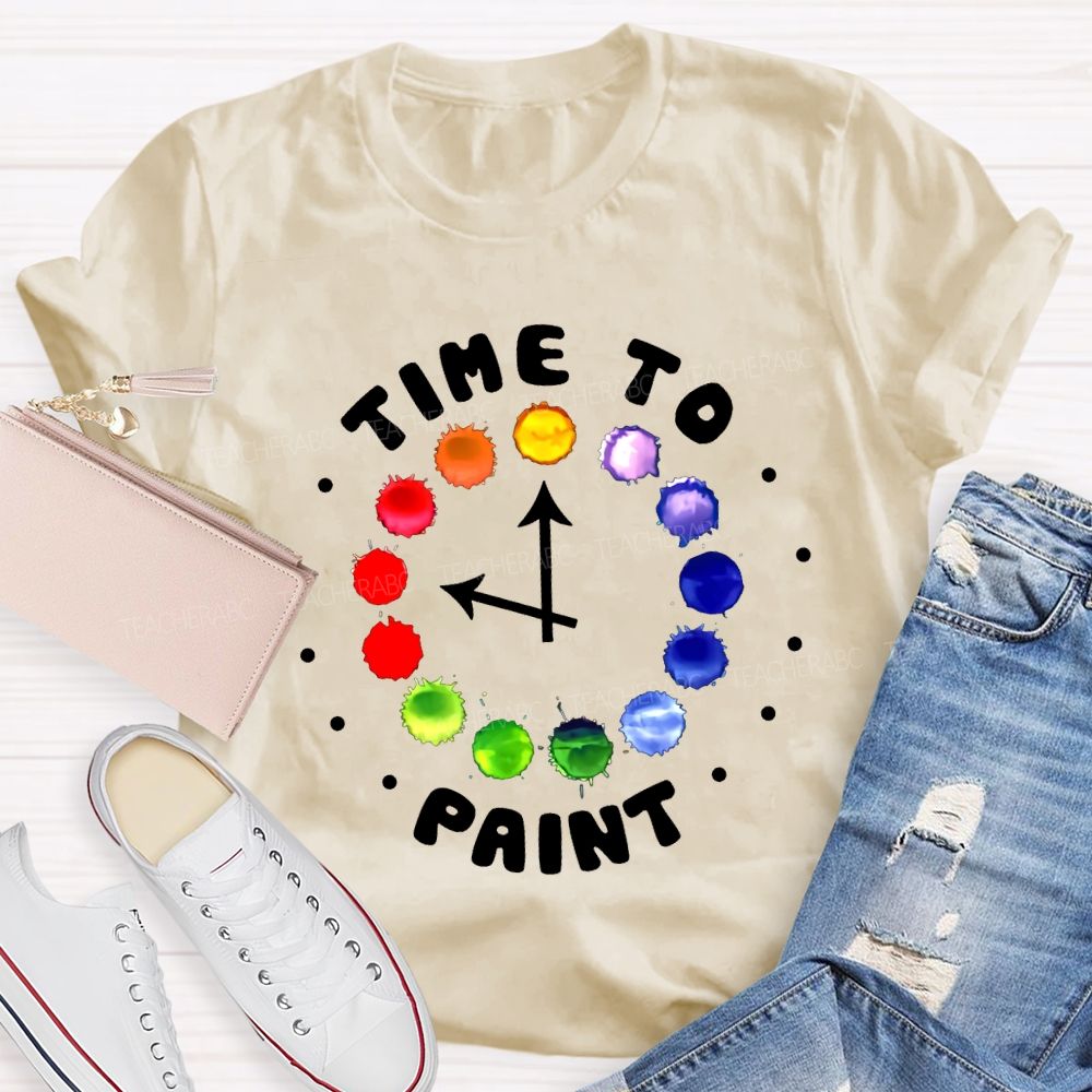 Time To Paint Art Teacher T-shirt