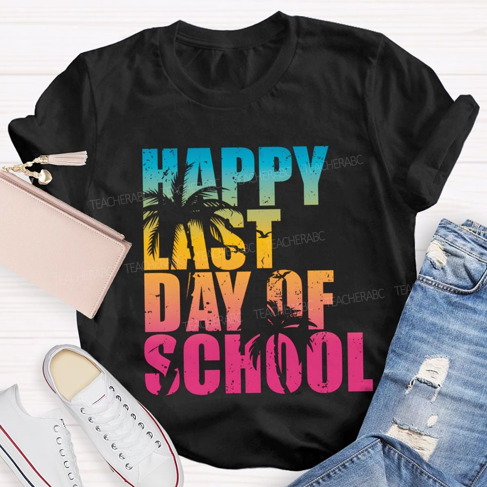 Happy Last Day Of School Vacation Vibes Teacher T-shirt