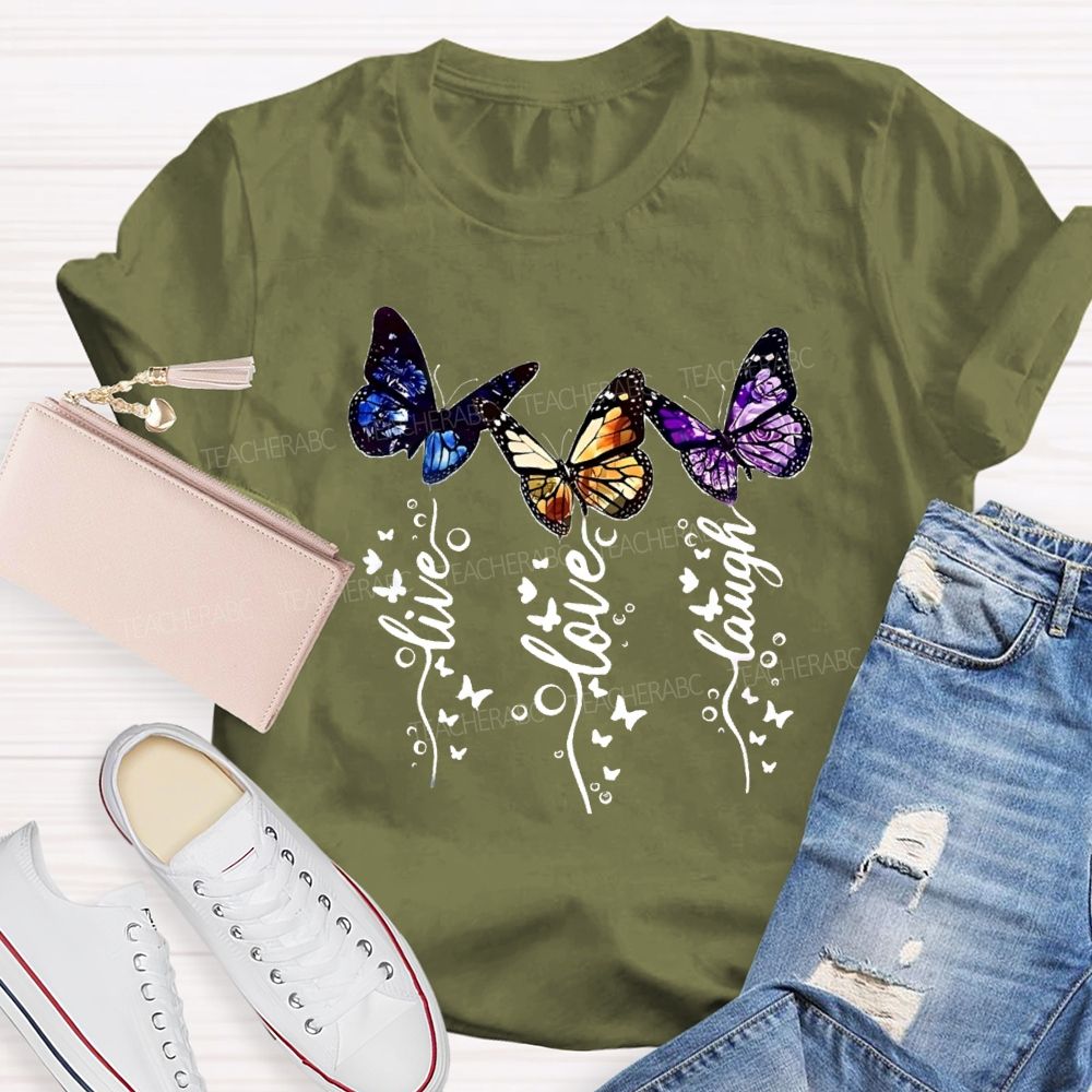 Live Love Laugh Butterfly Teacher T-shirt
