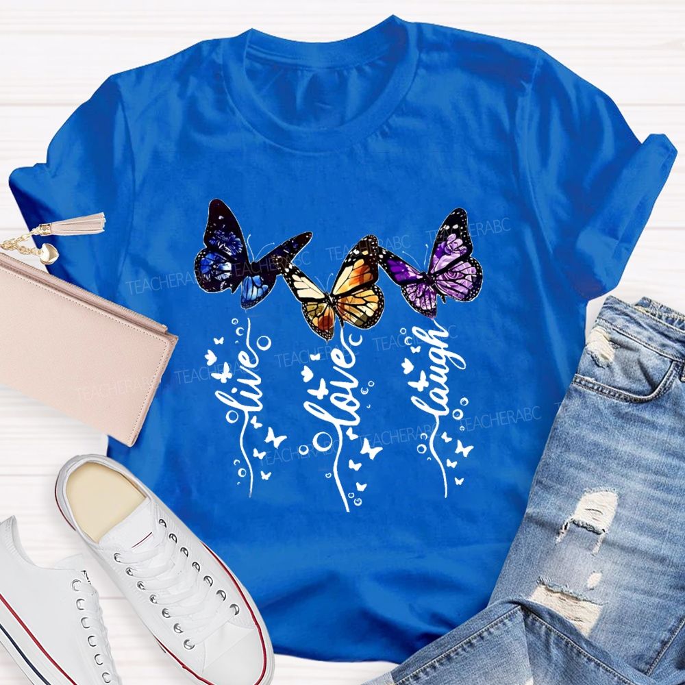 Live Love Laugh Butterfly Teacher T-shirt