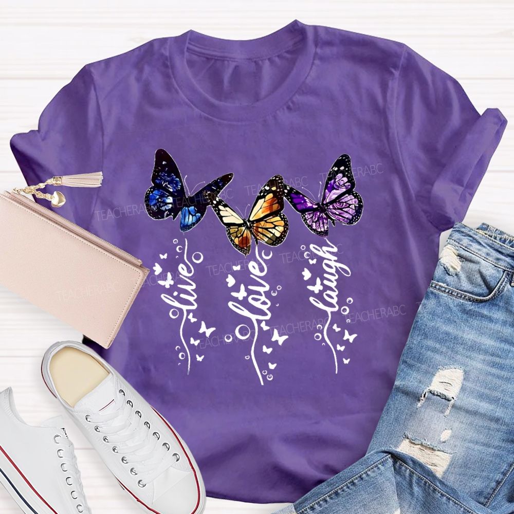 Live Love Laugh Butterfly Teacher T-shirt