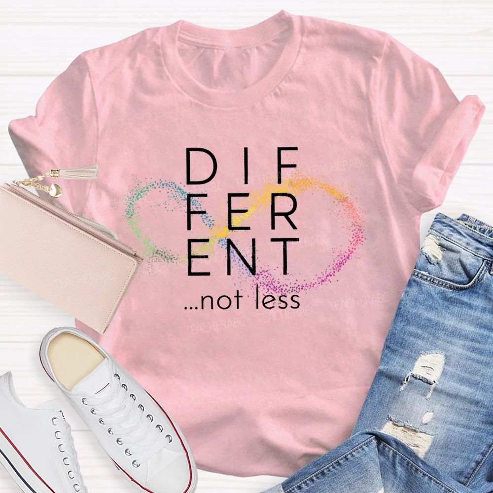 Different Not Less Polka-Dot Infinity Symbol Teacher T-shirt