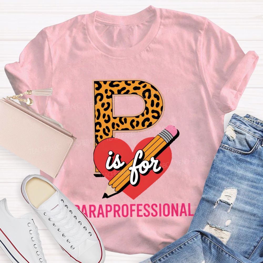 P Is For Paraprofessional Leopard-Print Font And Hearts T-shirt