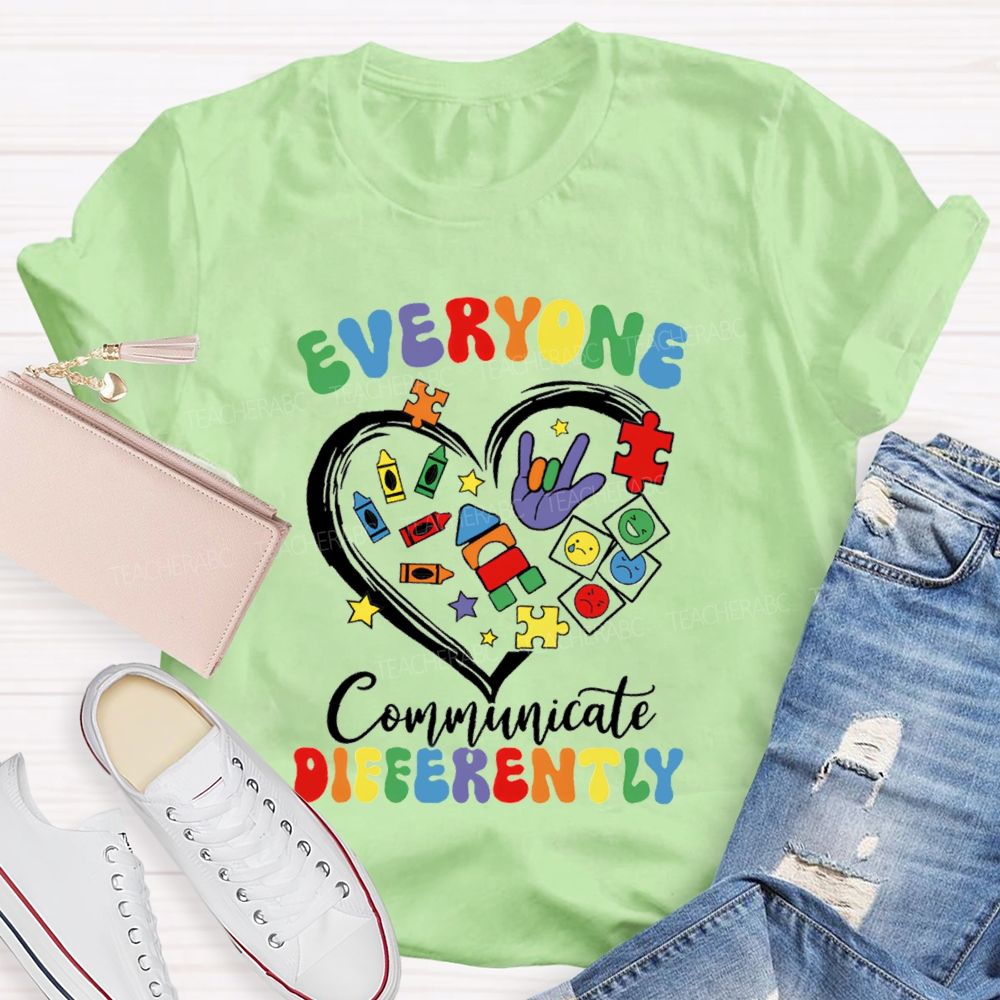 Everyone Communicate Differently Crayon Heart Teacher T-Shirt