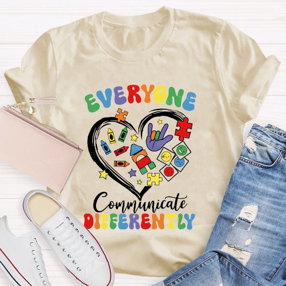 Everyone Communicate Differently Crayon Heart Teacher T-Shirt