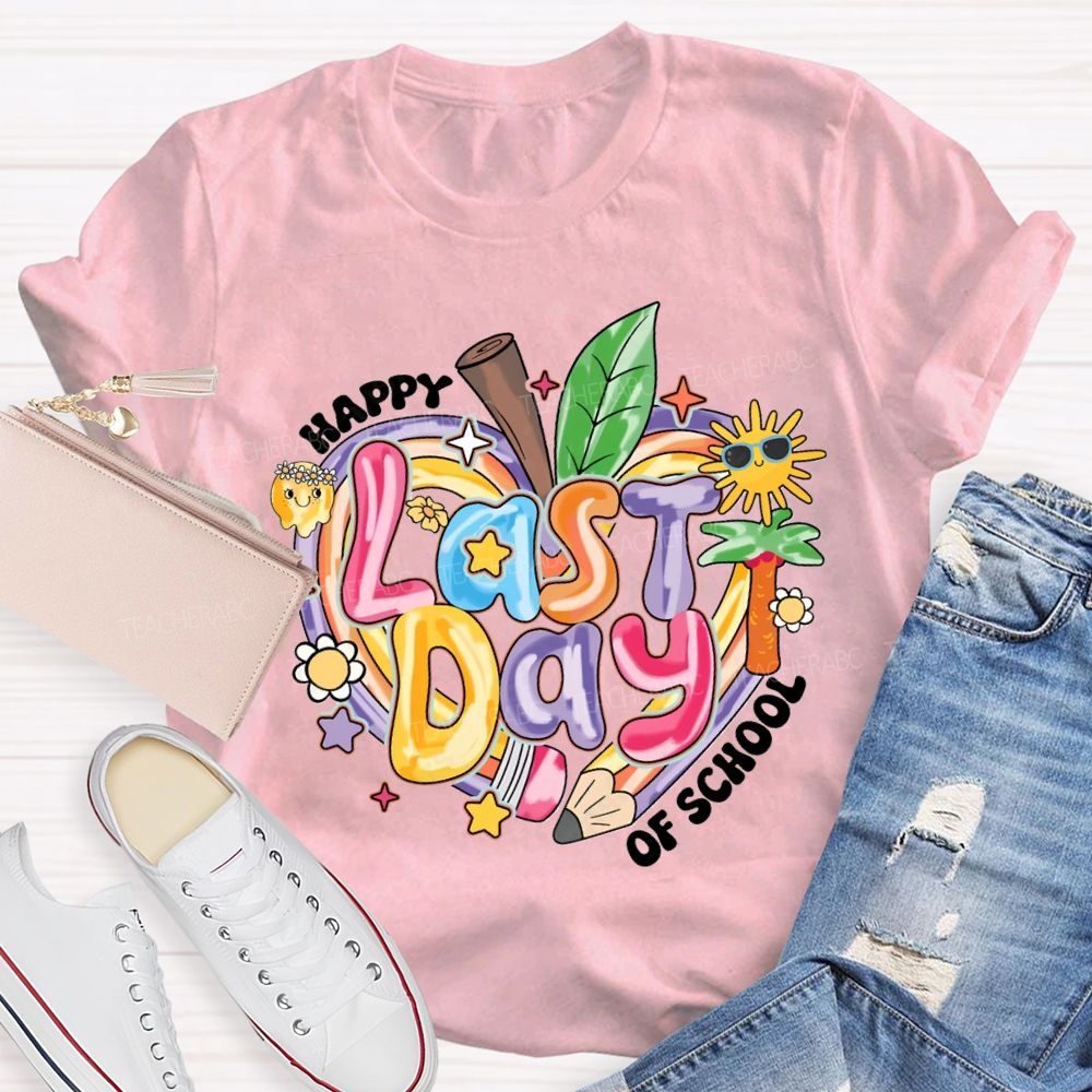 Happy Last Day Of School Colored Font And Hearts Teacher T-shirt