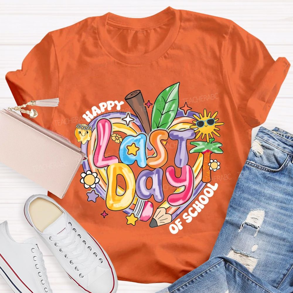 Happy Last Day Of School Colored Font And Hearts Teacher T-shirt