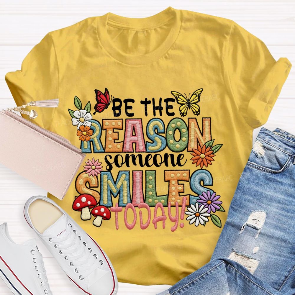 Be The Reason Someone Smiles Today Floral Butterfly Teacher T-shirt