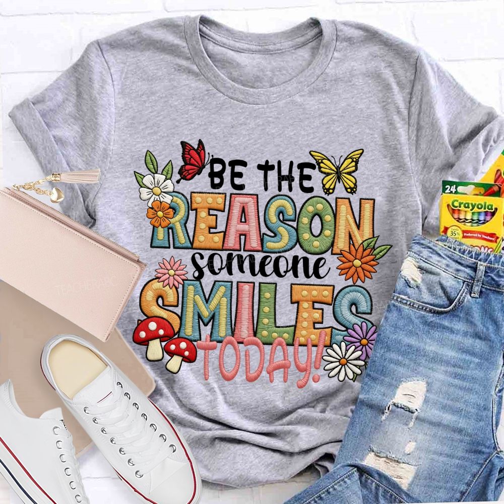 Be The Reason Someone Smiles Today Floral Butterfly Teacher T-shirt