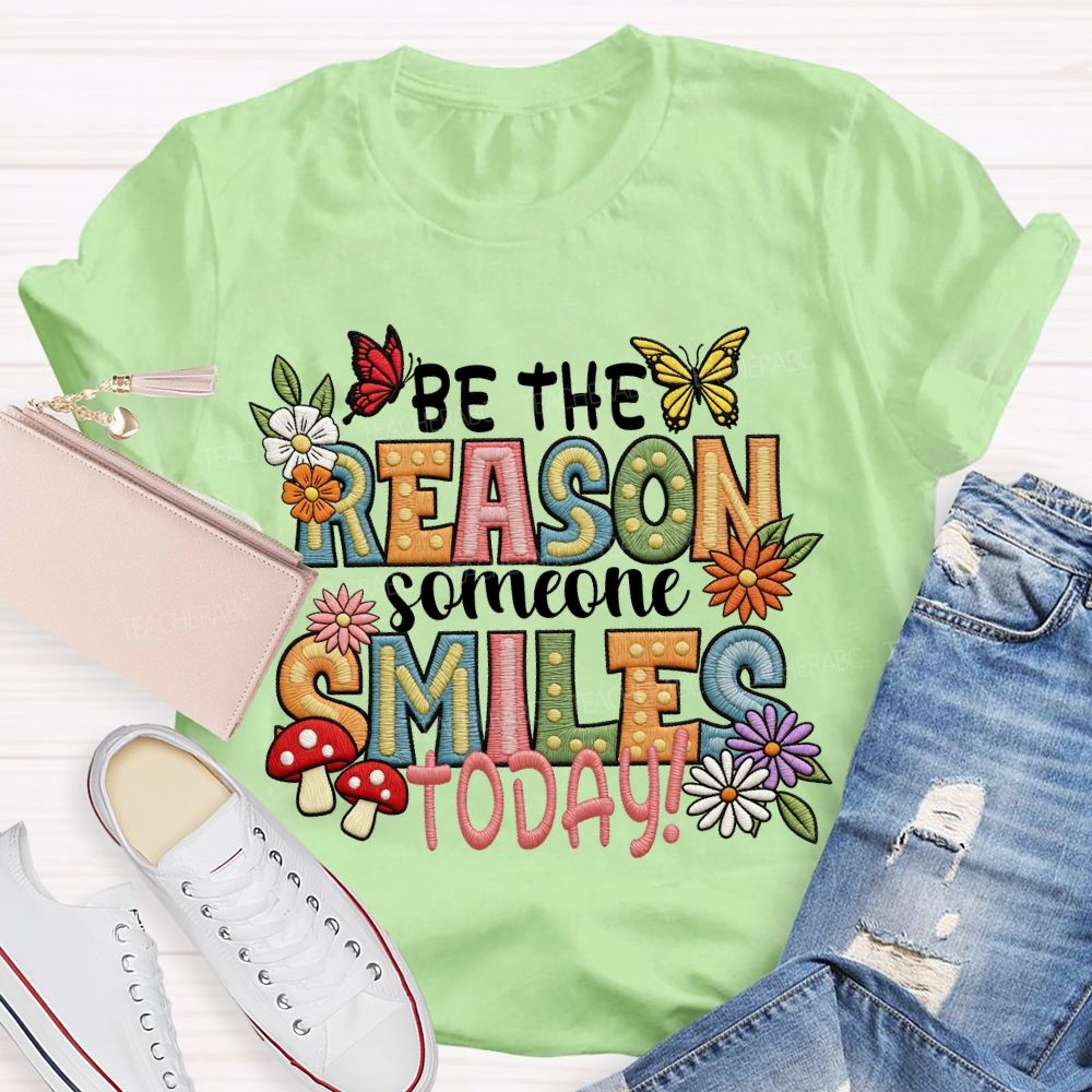 Be The Reason Someone Smiles Today Floral Butterfly Teacher T-shirt