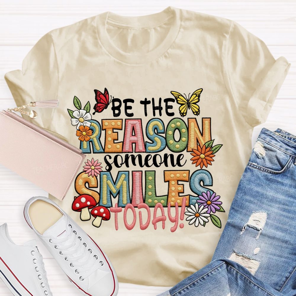 Be The Reason Someone Smiles Today Floral Butterfly Teacher T-shirt