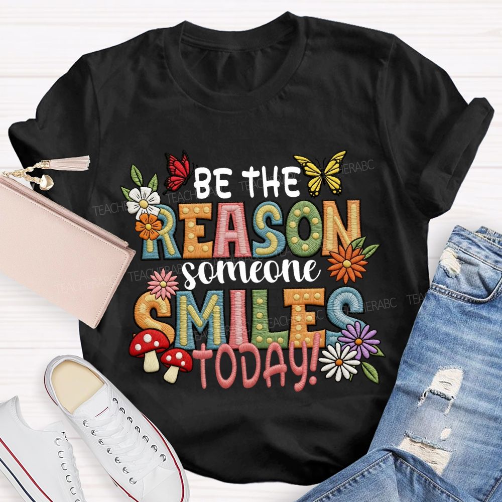 Be The Reason Someone Smiles Today Floral Butterfly Teacher T-shirt