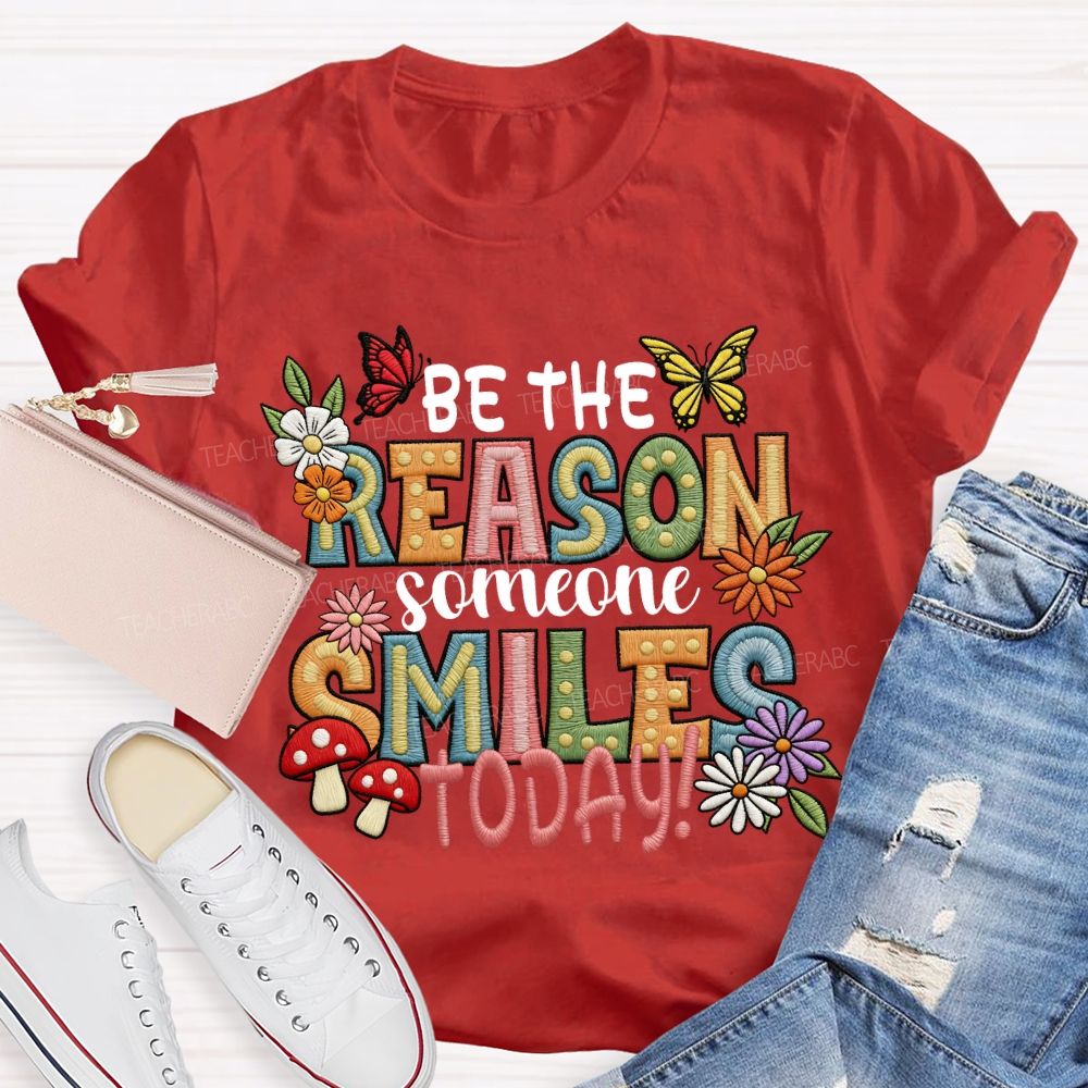 Be The Reason Someone Smiles Today Floral Butterfly Teacher T-shirt