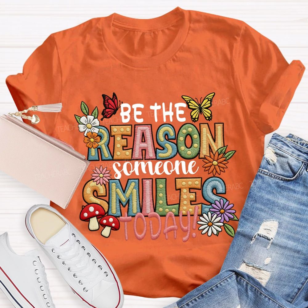 Be The Reason Someone Smiles Today Floral Butterfly Teacher T-shirt