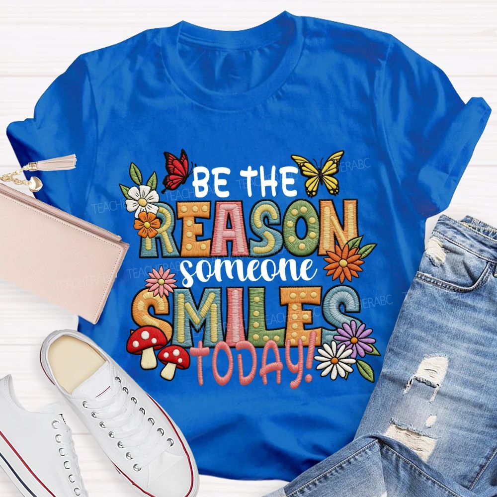 Be The Reason Someone Smiles Today Floral Butterfly Teacher T-shirt