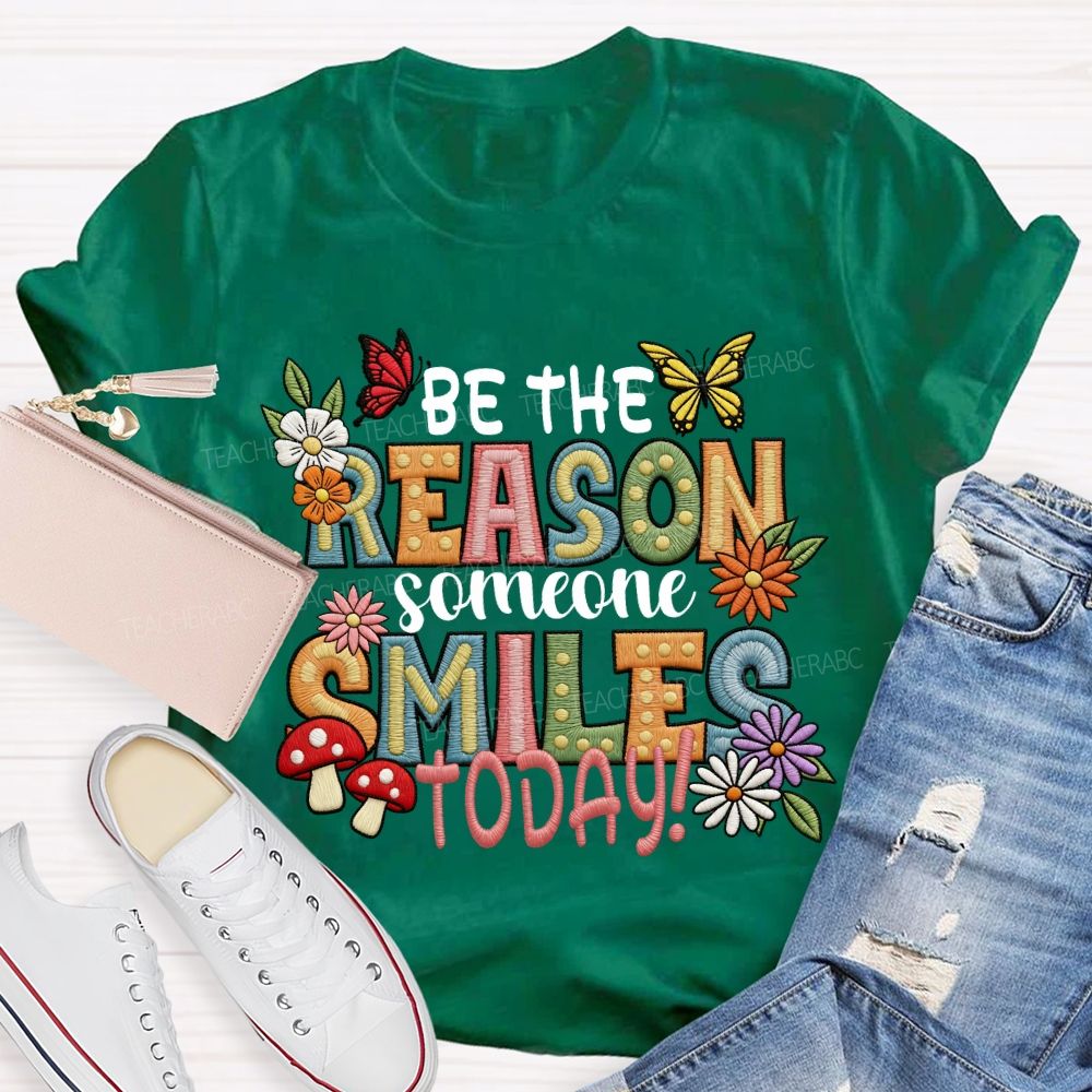 Be The Reason Someone Smiles Today Floral Butterfly Teacher T-shirt