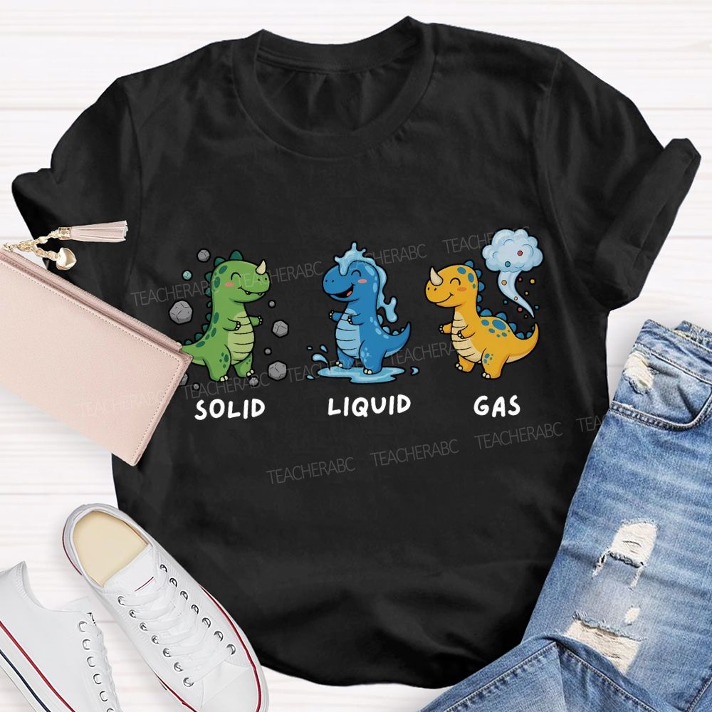Science Dinosaur Solid Liquid Gas Teacher T-shirt