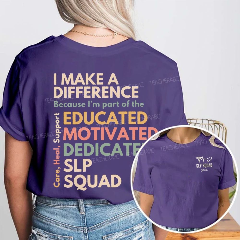 Personalized Name I Make A Difference Because I'M Part Of The Educated Motivated Dedicated Slp Squad Double Printed T-shirt